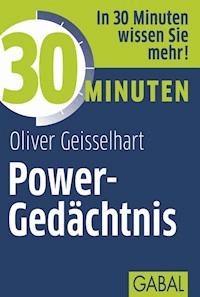 30 Minuten Power-Gedächtnis - Oliver Geisselhart - ebook