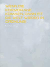 Wenn die Kormorane kommen, dann ist die Welt wieder in Ordnung! - Franz Maria Heilmann - ebook