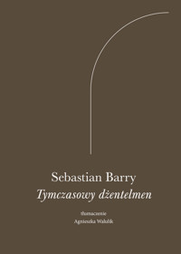 Tymczasowy dżentelmen - Sebastian Barry - książka