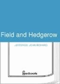 Field and Hedgerow - John Richard Jefferies - darmowy ebook