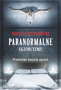 Paranormalne egzorcyzmy - Stonawski Michał - książka