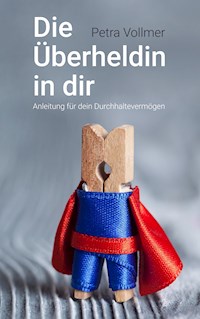 Die Überheldin in dir - Petra Vollmer - ebook