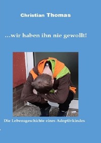 ... wir haben ihn nie gewollt! - Christian Thomas - ebook