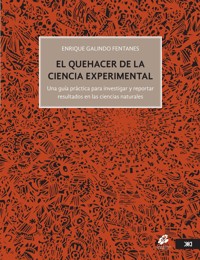 El quehacer de la ciencia experimental - Galindo Fentanes Enrique - ebook