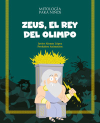 Zeus, el rey del Olimpo - Javier Alonso López - ebook