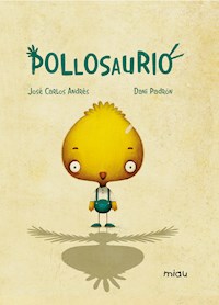 Pollosaurio - José Carlos Andrés - ebook