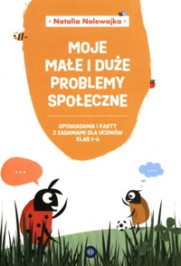 Moje małe i duże problemy społeczne - Nolewajka Natalia - książka