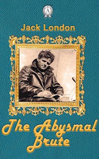 The Abysmal Brute - Jack London - ebook