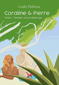 Coraline et Pierre - Tome 1 - Loude Mallorca - ebook