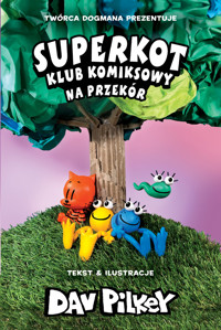 Superkot  Klub komiksowy. Na przekór. Tom 3 - Dav Pilkey - książka