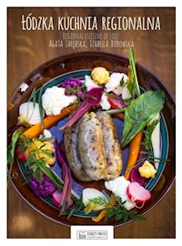 Łódzka kuchnia regionalna - Zarębska Agata, Borowska Izabella - książka