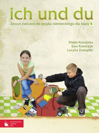 Ich und du 5 Zeszyt ćwiczeń - Kozubska Marta, Krawczyk Ewa, Zastąpiło Lucyna - książka
