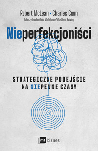 Nieperfekcjoniści. Strategiczne podejście na niepewne czasy - Robert McLean, Charles Conn - ebook + książka