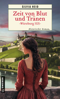 Zeit von Blut und Tränen - Würzburg 1525 - Silvia Heid - ebook
