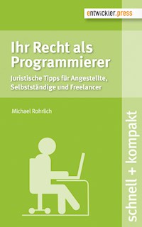 Ihr Recht als Programmierer - Michael Rohrlich - ebook