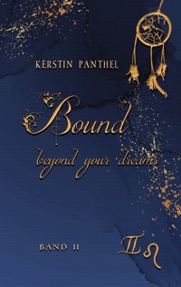 Bound beyond your dreams - Kerstin Panthel - ebook