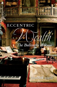 Eccentric Wealth - Alastair Scott - ebook