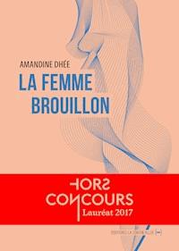 La femme brouillon - Amandine Dhée - ebook