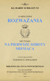 15-min. rozważania nie tylko na pierwsze soboty miesiąca - Tajemnice Chwalebne - O. Hardy Schilgen TJ - ebook