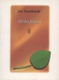 Blisko Jezusa - Twardowski Jan - ebook