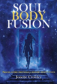 Soul Body Fusion - Crowley Jonette - książka