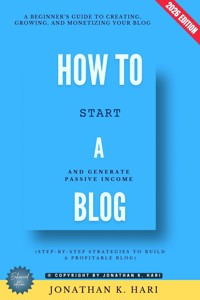 How to Start a Blog: - Jonathan K. Hari - ebook