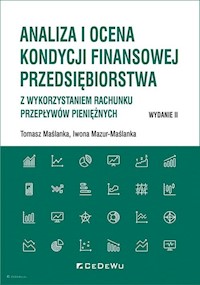 Analiza i ocena kondycji finansowej przedsiębiorstwa - Maślanka Tomasz, Mazur-Maślanka Iwona - książka