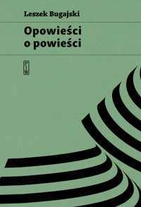 Opowieści o powieści - Leszek Bugajski - ebook + książka