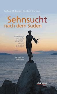 Sehnsucht nach dem Süden - Reinhart Grundner - ebook