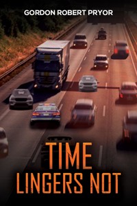 Time Lingers Not - Gordon Robert Pryor - ebook