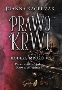 Prawo krwi. Kodeks mroku. Tom 2 - Joanna Kacprzak - książka