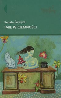 Imię w ciemności - Serelyte Renata - książka