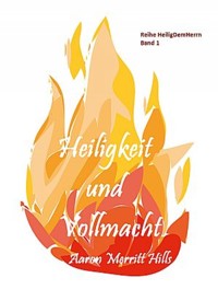 Heiligkeit und Vollmacht - Aaron Merritt Hills - ebook