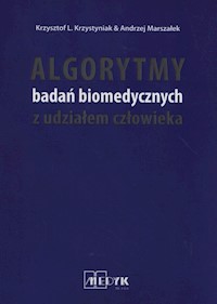 Algorytmy badań biomedycznych z udziałem człowieka - Krzystyniak Krzysztof L., Marszałek Andrzek - książka