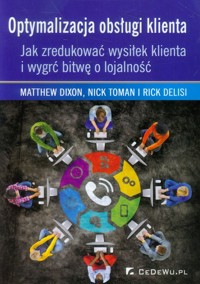 Optymalizacja obsługi klienta - Dixon Matthew, Toman Nick, Delisi Rick - książka