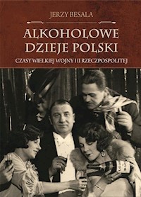 Alkoholowe dzieje Polski - Jerzy Besala - książka