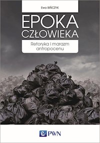 Epoka człowieka - Bińczyk Ewa - książka
