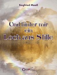 Und hinter mir ein Loch aus Stille - Siegfried Maaß - ebook
