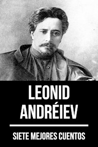 7 mejores cuentos de Leonid Andréiev - Leonid Andreiev - ebook