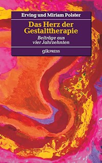 Das Herz der Gestalttherapie - Erving Polster - ebook