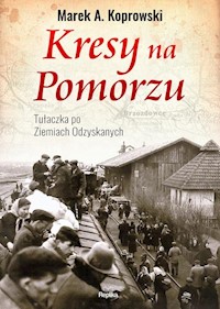 Kresy na Pomorzu - Koprowski Marek A. - książka