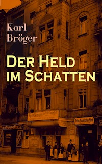 Der Held im Schatten - Karl Bröger - ebook