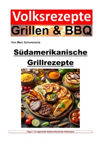 Volksrezepte Grillen und BBQ - Südamerikanische Grillrezepte - Marc Schommertz - ebook