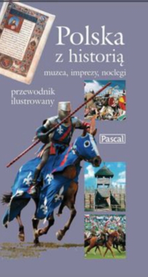 Polska z historią. Muzea, imprezy, noclegi - Grażyna Kuryłło - książka