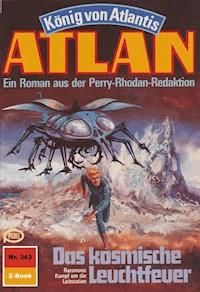 Atlan 343: Das kosmische Leuchtfeuer -  H. G. Francis - ebook