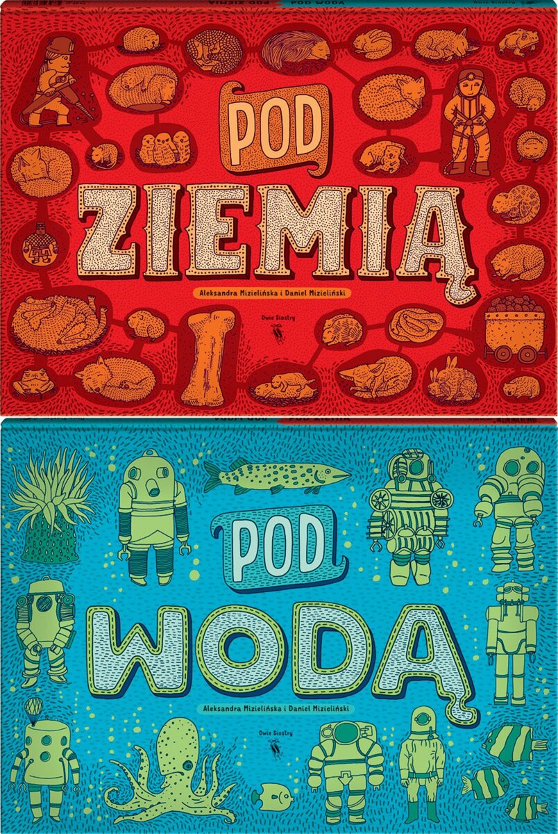 Pod ziemią, pod wodą - Daniel Mizieliński, Aleksandra Mizielińska - książka
