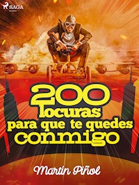 200 locuras para que te quedes conmigo - Joan Antoni Martín Piñol - ebook
