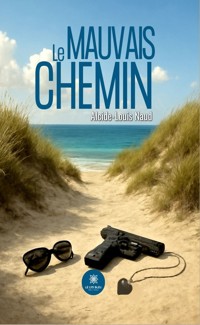 Le mauvais chemin - Alcide-Louis Naud - ebook
