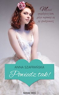 Powiedz tak! - Szafrańska Anna - książka