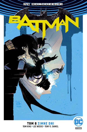 Batman – Zimne dni. Tom 8 - Tony S. Daniel, Tom King, Lee Weeks - książka